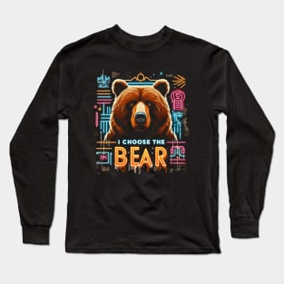 I Choose The Bear Long Sleeve T-Shirt